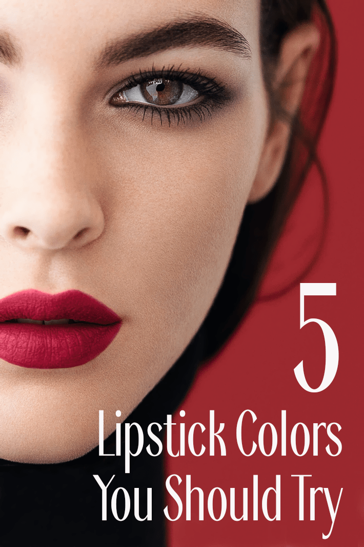 5 Lipstick Colors You Should Try