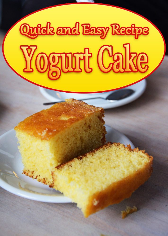 Yogurt Cake – Quick and Easy Recipe