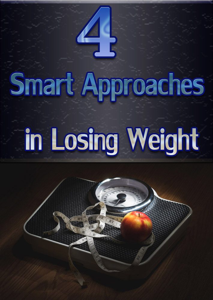 4 Smart Approaches in Losing Weight