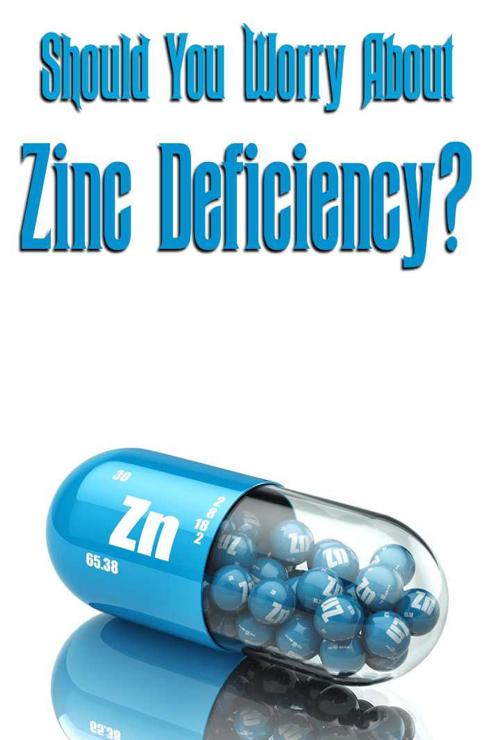 Should You Worry About A Zinc Deficiency?