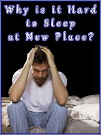 Why is it Hard to Sleep at New Place
