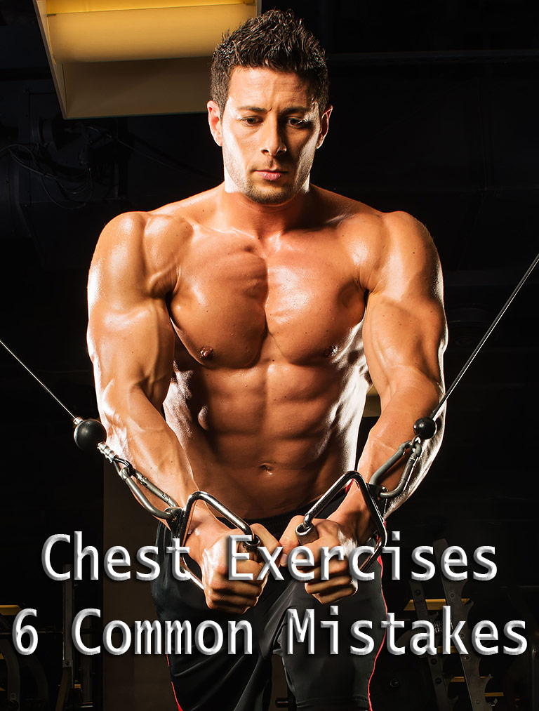 Chest Exercises – 6 Common Mistakes