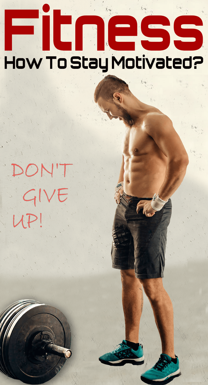 Fitness – How To Stay Motivated