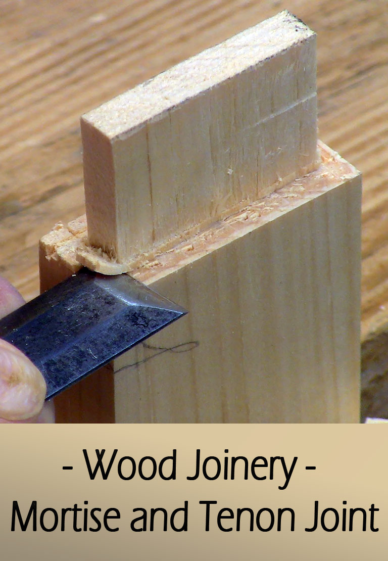 Wood Joinery - Mortise and Tenon Joint