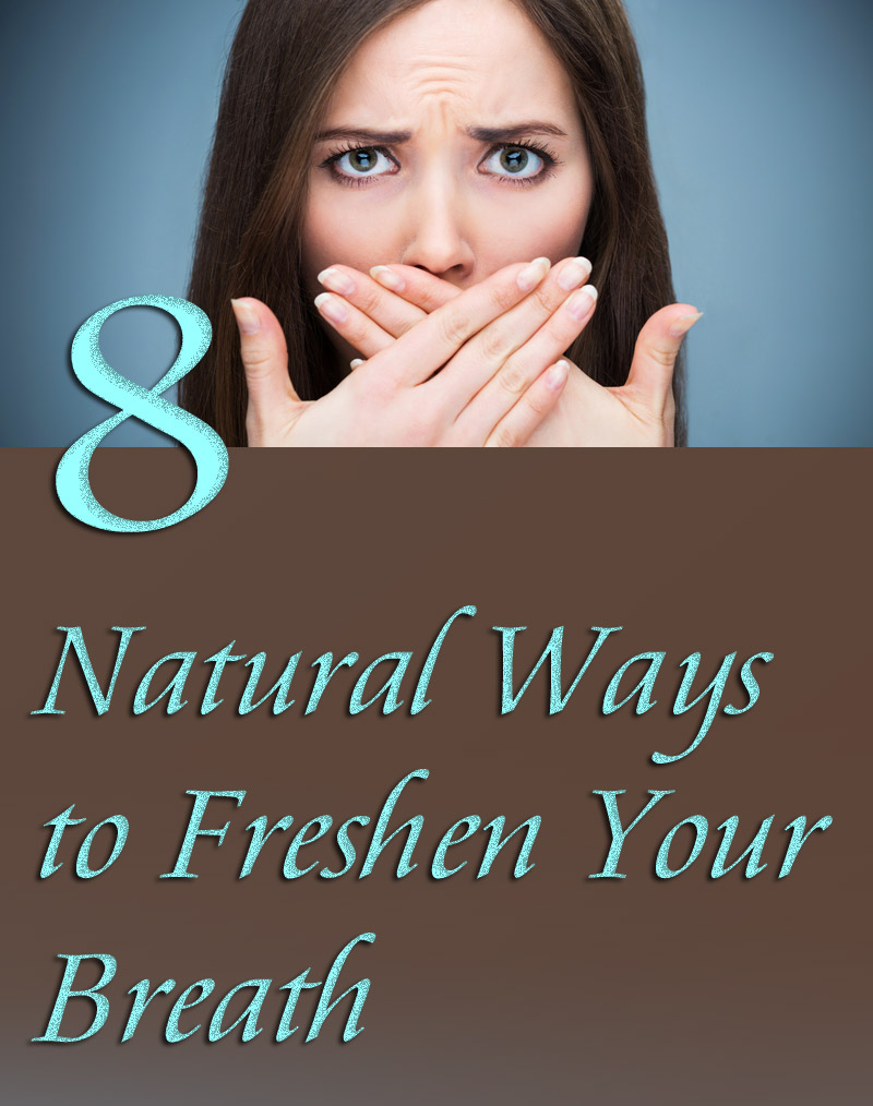 8 Natural Ways to Freshen Your Breath