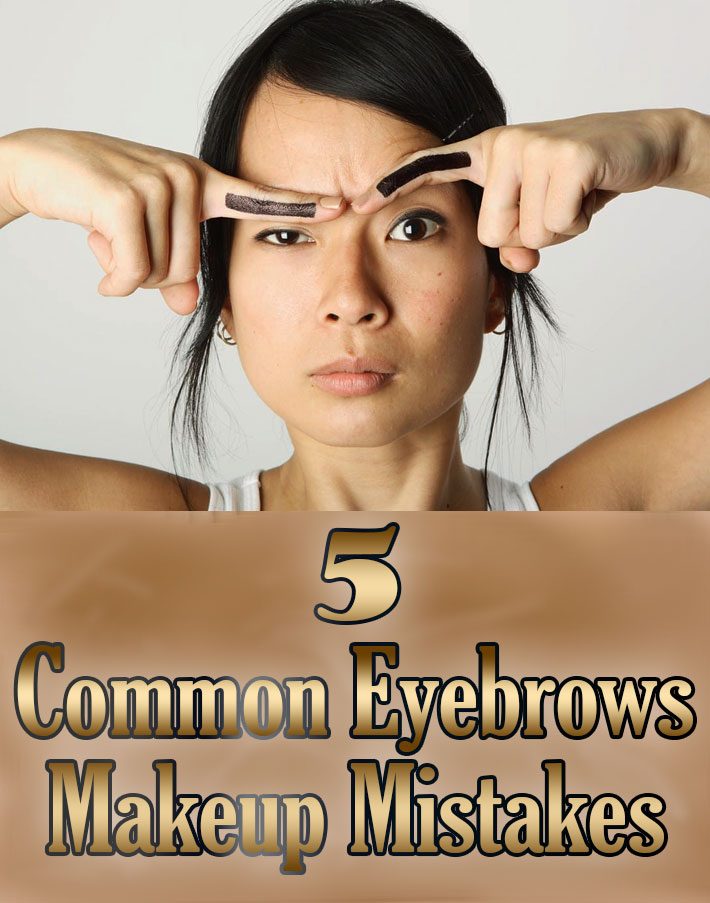 5 Common Eyebrows Makeup Mistakes