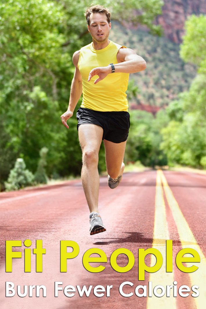 Fit People Burn Fewer Calories?