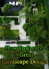 How To Create A Great Landscape Design