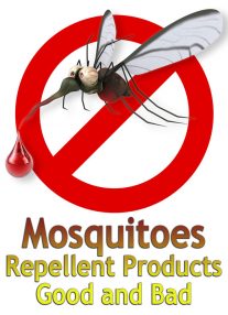 Mosquitoes Repellent Products – Good and Bad