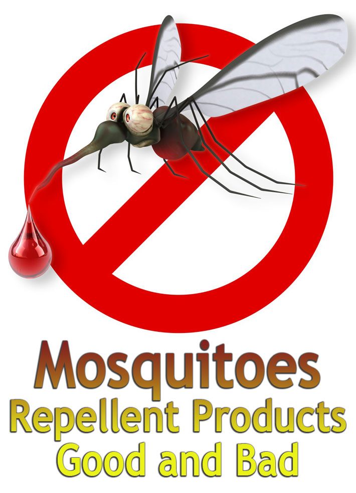 Mosquitoes Repellent Products – Good and Bad