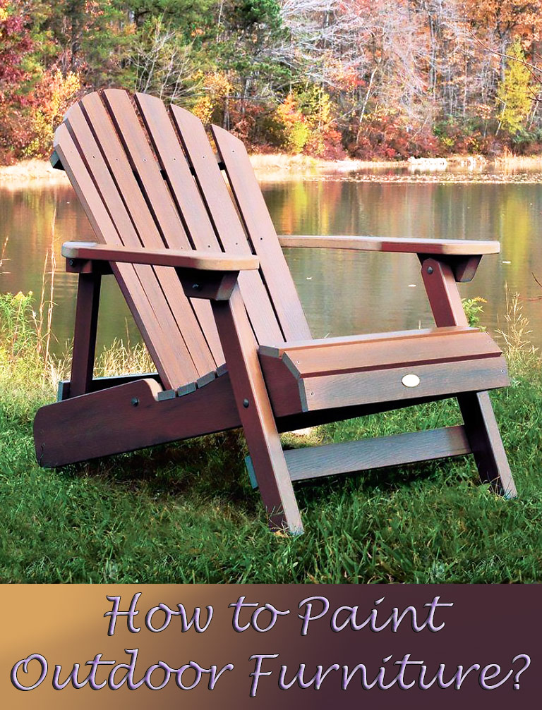 How to Paint Outdoor Furniture?