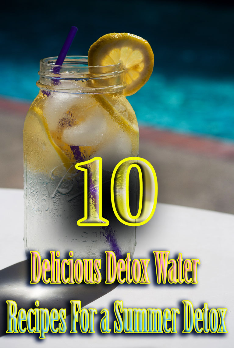 10 Delicious Detox Water Recipes For a Summer Detox