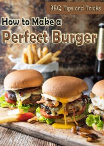 BBQ Tips and Tricks - How to Make a Perfect Burger!