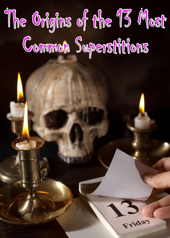 The Origins of the 13 Most Common Superstitions
