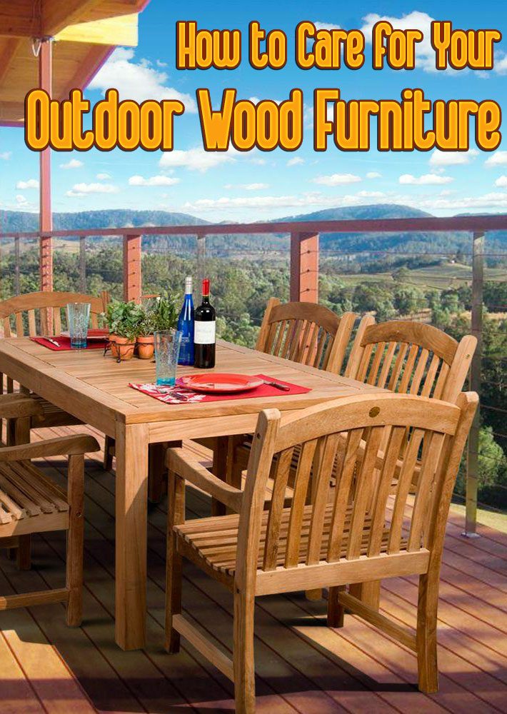 How to Care for Your Outdoor Wood Furniture