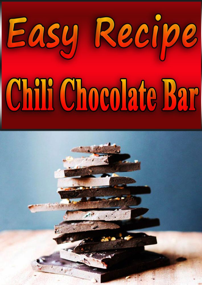 Easy Chili Chocolate Bar Recipe