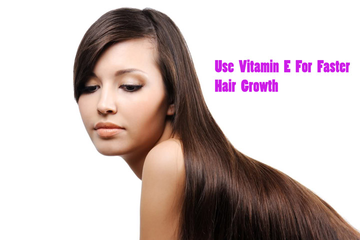 Use Vitamin E For Faster Hair Growth