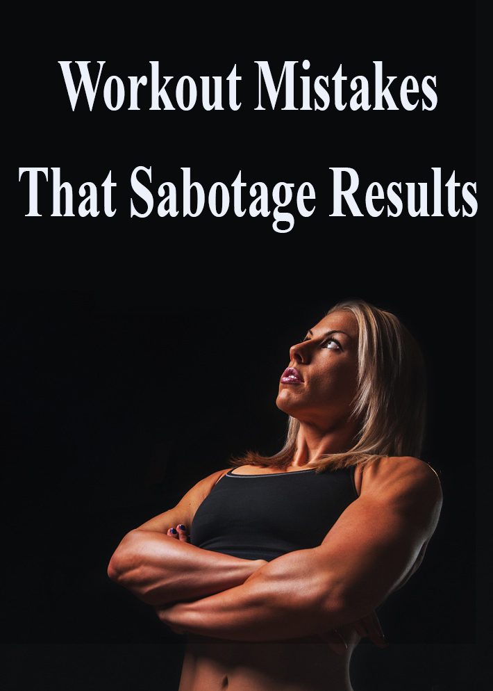 Workout Mistakes That Sabotage Results