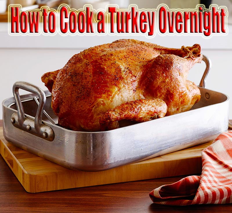 How to Cook a Turkey Overnight