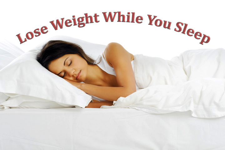 Lose Weight While You Sleep