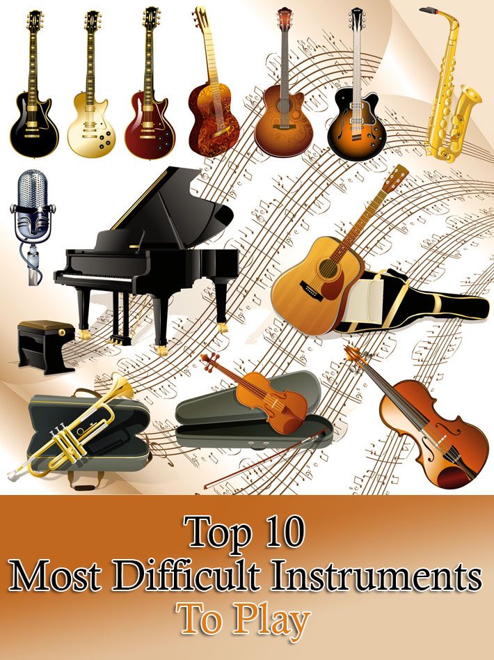 Top 10 Most Difficult Instruments To Play