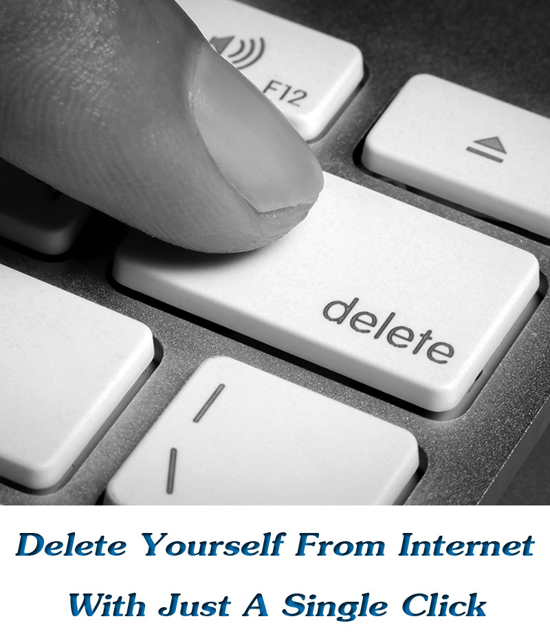 Delete Yourself From Internet With Just A Single Click