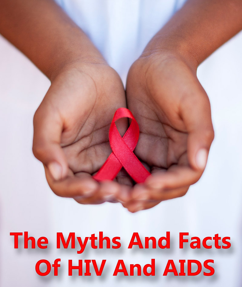 The Myths And Facts Of HIV And AIDS