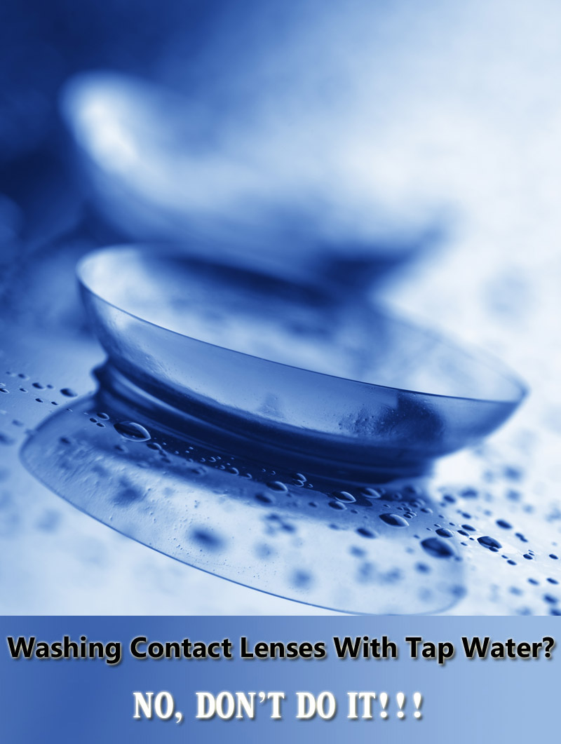 Never Wash Your Contact Lenses With Tap Water
