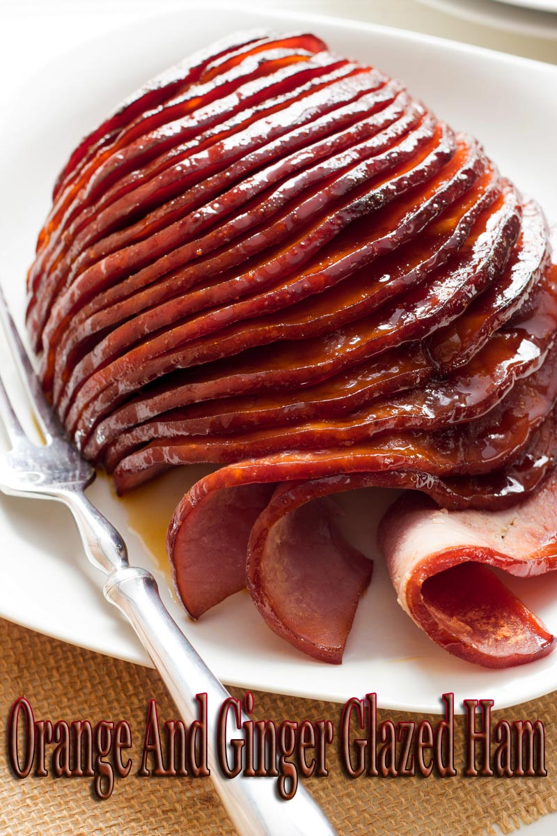 Orange And Ginger Glazed Ham Recipe