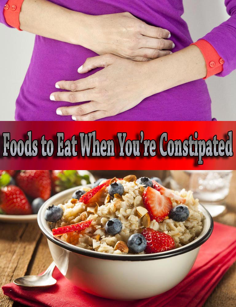 Foods to Eat When You’re Constipated