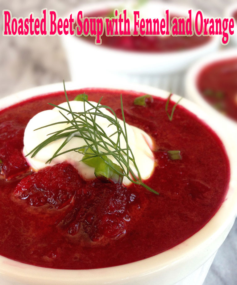 Roasted Beet Soup with Fennel and Orange