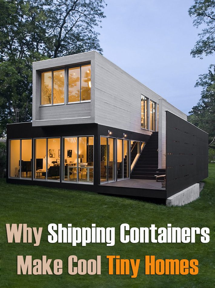 Why Shipping Containers Make Cool Tiny Homes