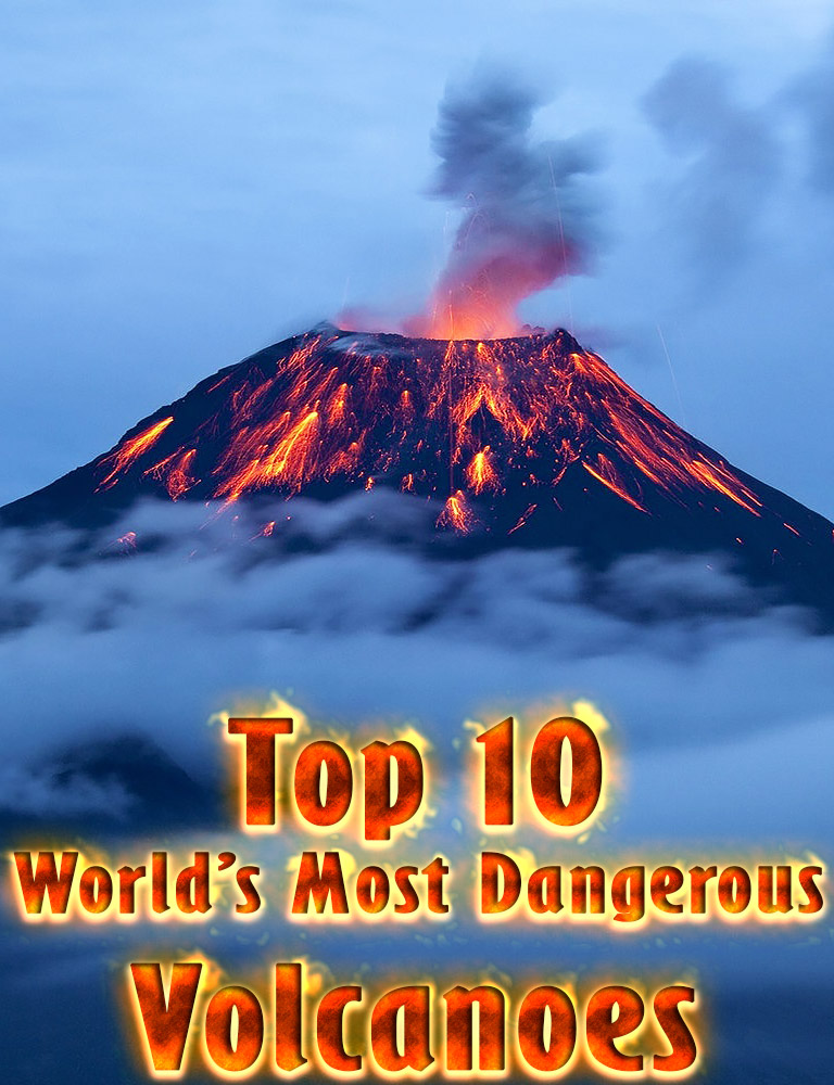 Top 10 World’s Most Dangerous Volcanoes