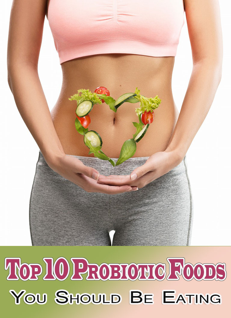 Top 10 Probiotic Foods You Should Be Eating
