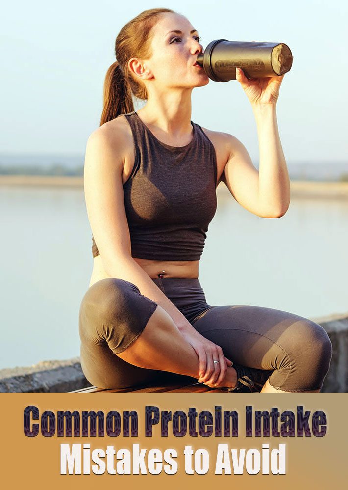 Common Protein Intake Mistakes to Avoid