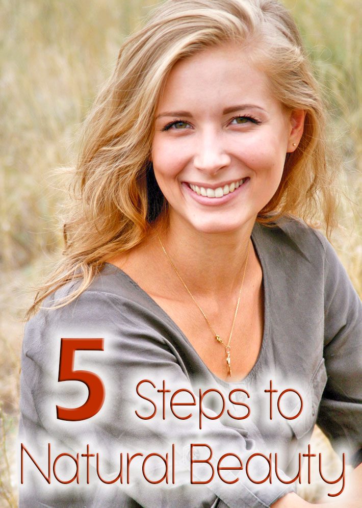 5 Steps to Natural Beauty