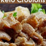 Pork and Garlic Keto Croutons